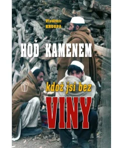 THROUGH THE STONE, WHO YOU ARE WITHOUT GUINANCE, HOD KAMENEM, KDOZ JSI BEZ VINY, Vladimir Kroupa